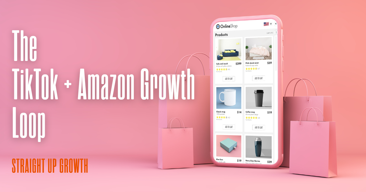 The TikTok + Amazon Growth Loop